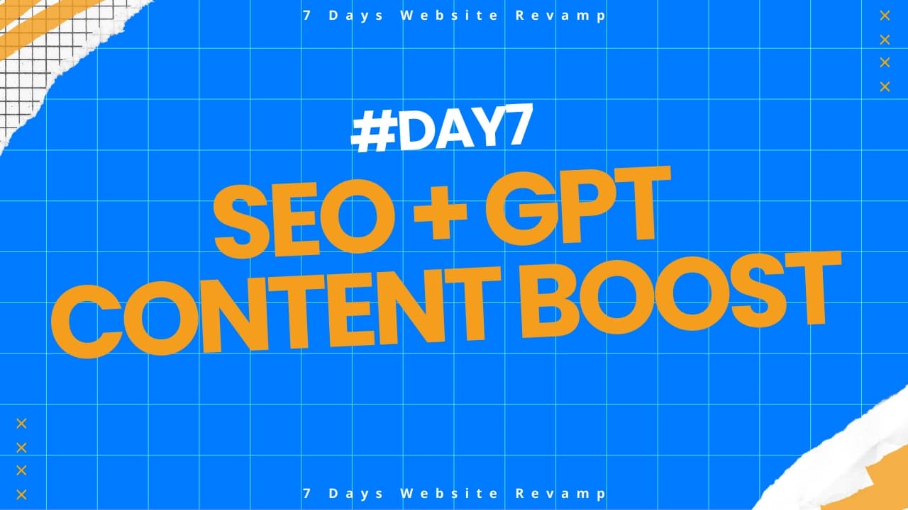 Day 7: SEO Optimization, Google Search Console, and Content Enhancement with ChatGPT