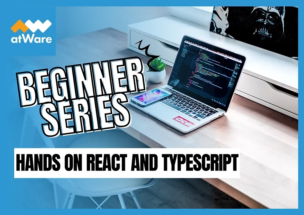 Beginner Series: Hands On React and TypeScript
